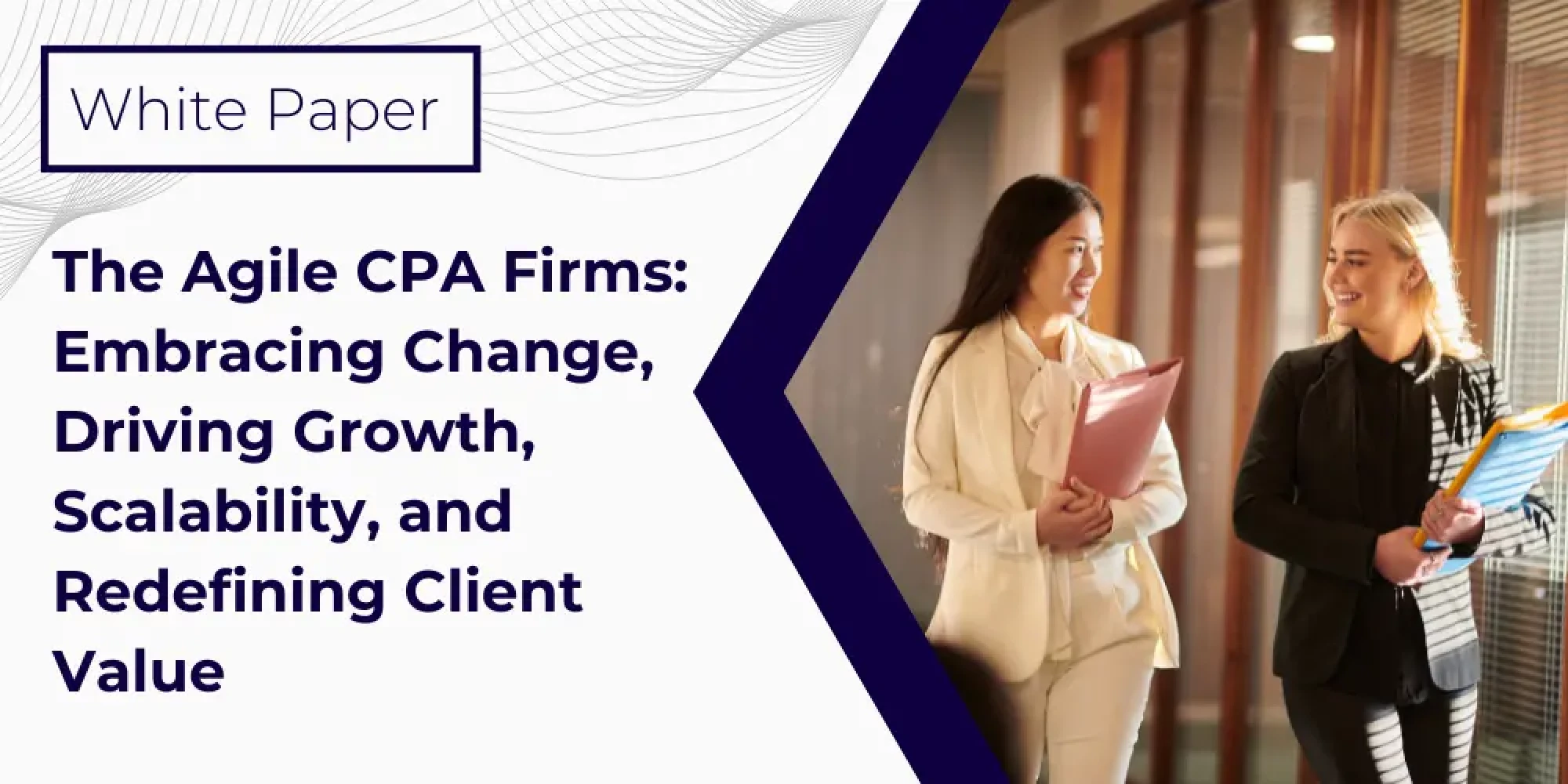 The Agile CPA Firms: Embracing Change, Driving Growth, Scalability, and Redefining Client Value
